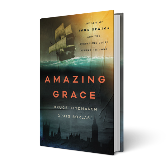 Amazing Grace: The Life of John Newton and the Surprising Story Behind the Song