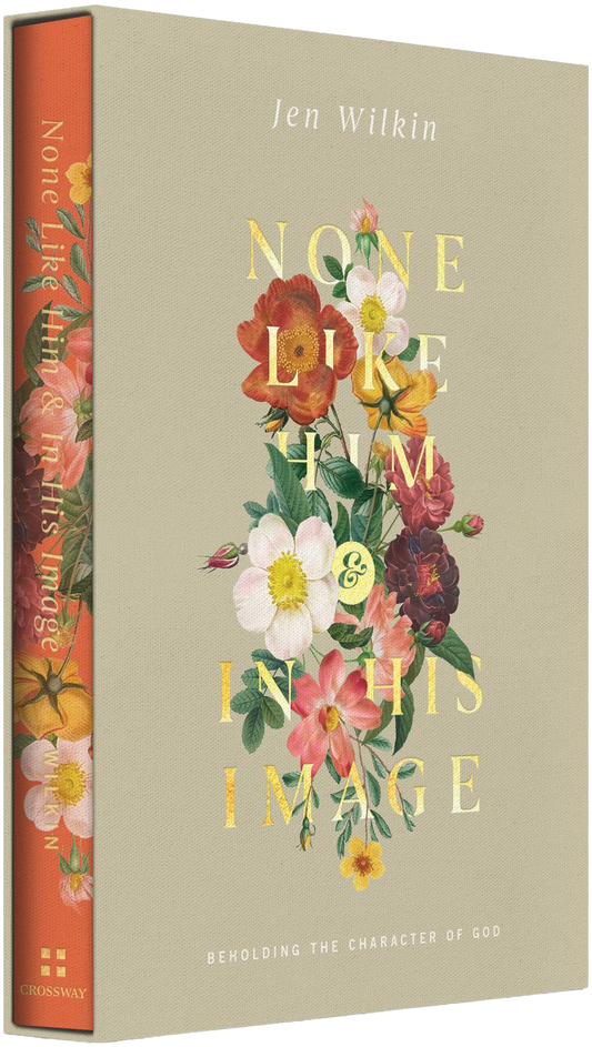 None Like Him and In His Image Gift Edition: Beholding the Character of God