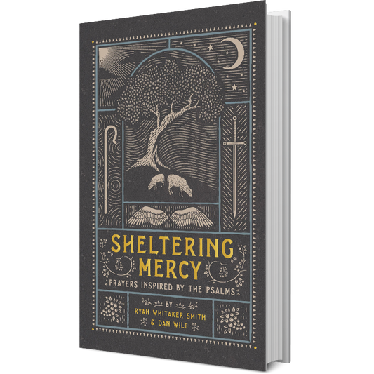 Sheltering Mercy: Prayers Inspired by the Psalms