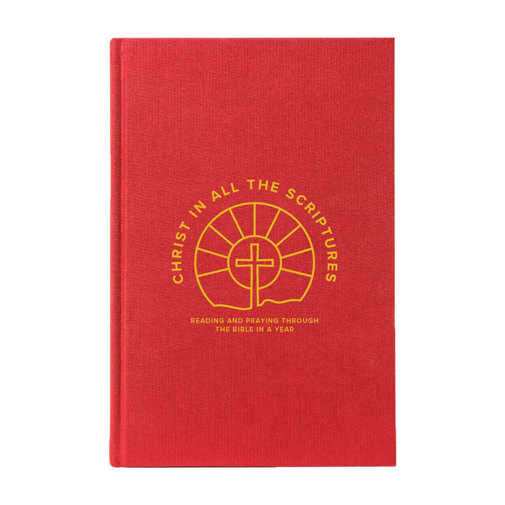 Christ In All The Scriptures: Reading and Praying Through the Bible in a Year